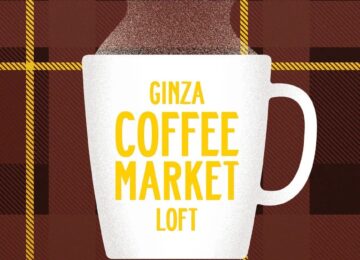 【NEWS】銀座ロフトにて、GINZA COFFEE MARKET開催中！2月16日(金)～3月14日(木)まで